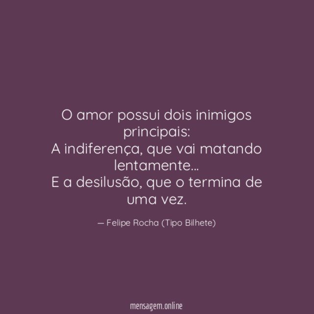 O amor possui dois inimigos principais