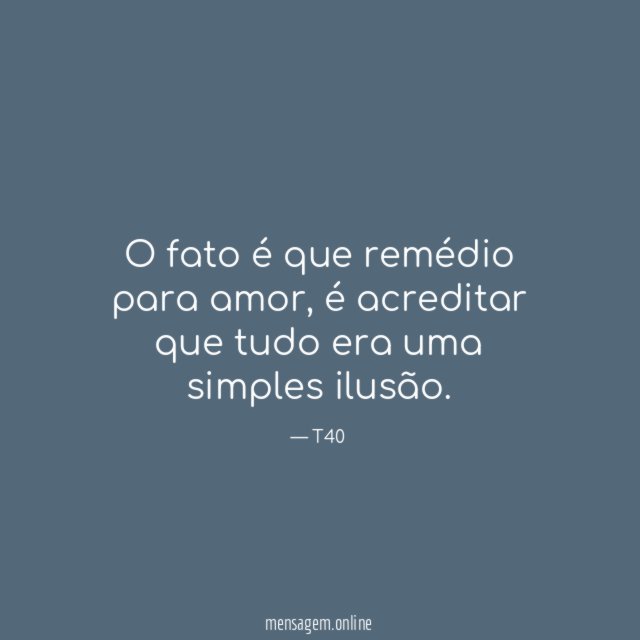 O fato é que remédio para amor