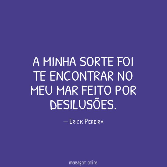 A minha sorte foi te encontrar no meu