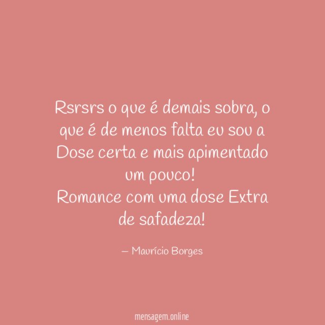 Rsrsrs o que é demais sobra