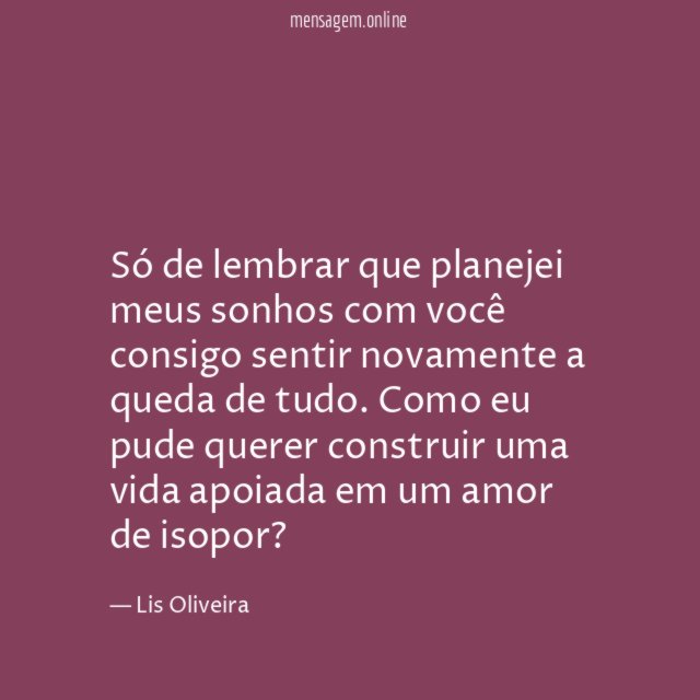 Só de lembrar que planejei meus sonhos com