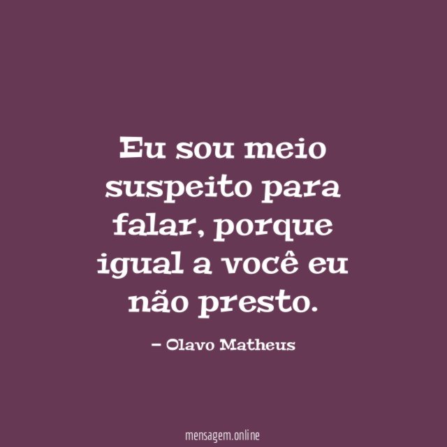 Eu sou meio suspeito para falar