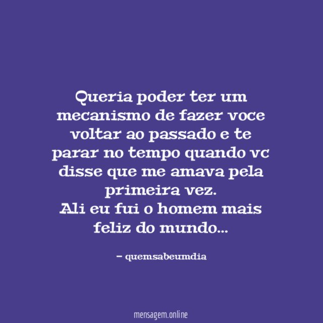 Queria poder ter um mecanismo de fazer voce