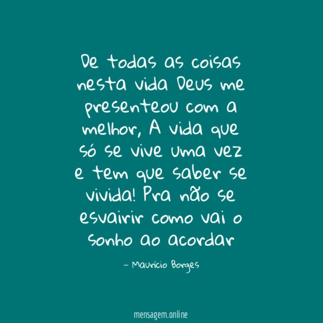 De todas as coisas nesta vida Deus me presenteou com a melhor