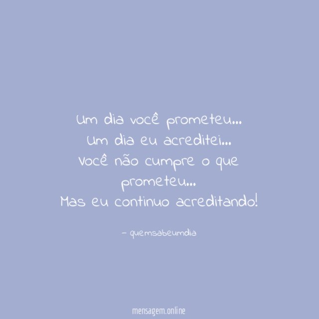 Um dia você prometeu
