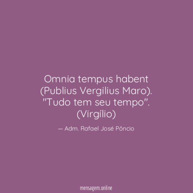 Omnia tempus habent (Publius Vergilius Maro)