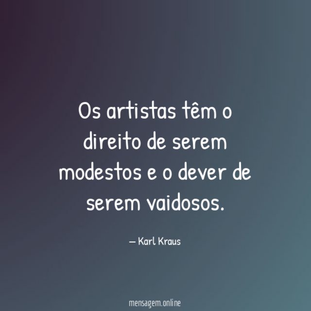 Os artistas têm o direito de serem modestos