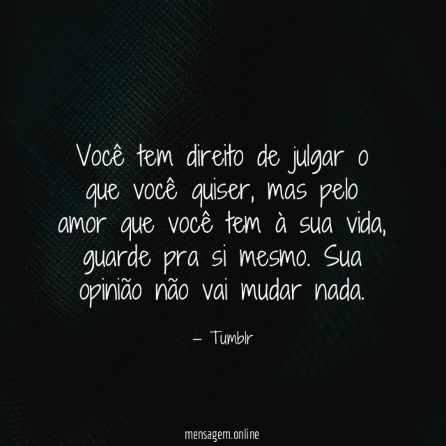 Você tem direito de julgar o que você quiser