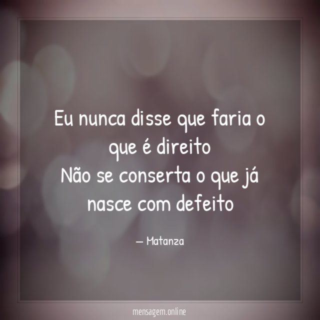 Eu nunca disse que faria o que é
