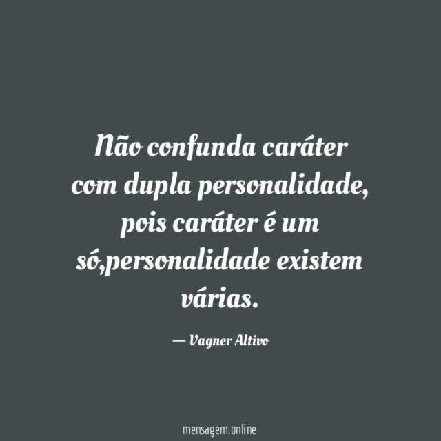 Não confunda caráter com dupla personalidade