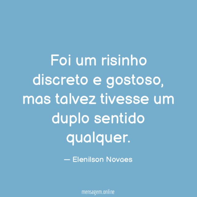 Foi um risinho discreto e gostoso