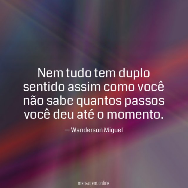 Nem tudo tem duplo sentido assim como você