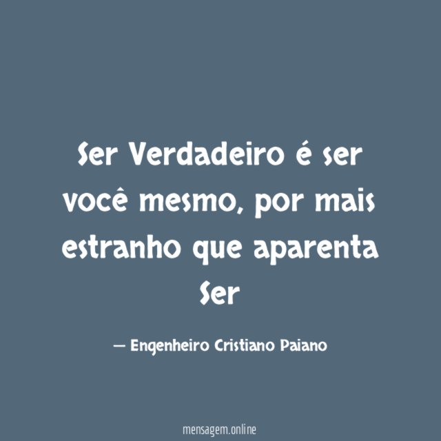Ser Verdadeiro é ser você mesmo