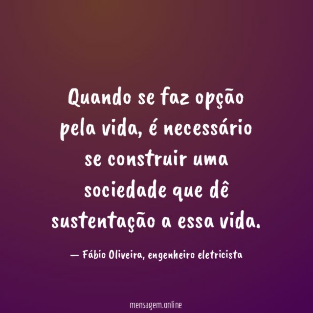 Quando se faz opção pela vida