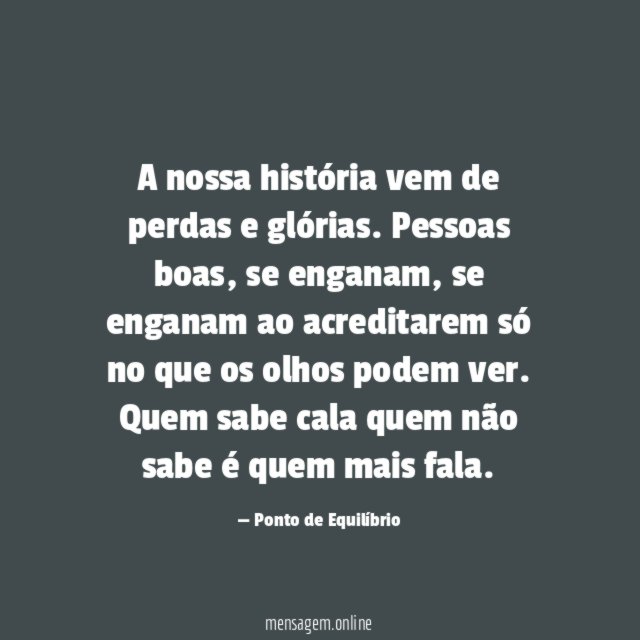 A nossa história vem de perdas e glórias.