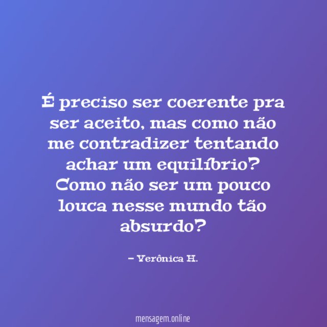 É preciso ser coerente pra ser aceito