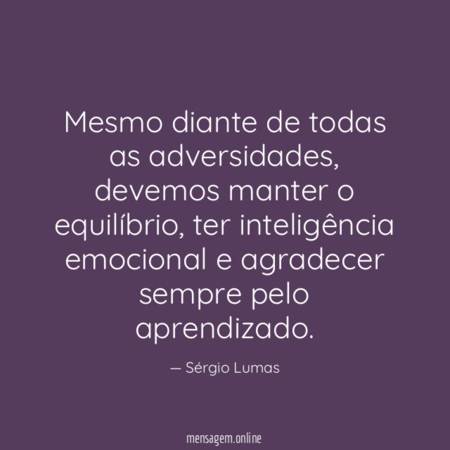 Mesmo diante de todas as adversidades