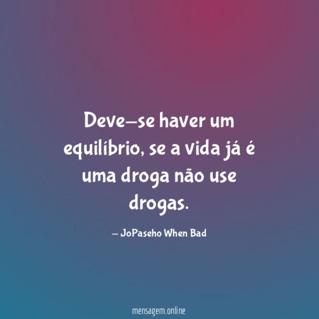 Deve-se haver um equilíbrio