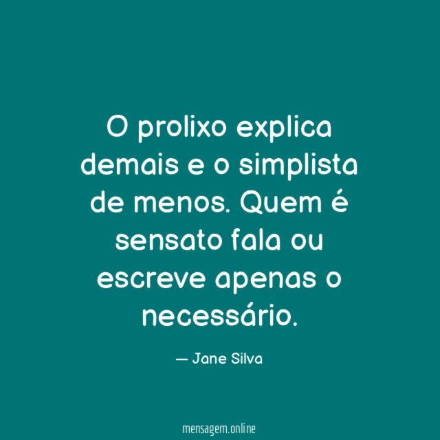 O prolixo explica demais e o simplista de menos