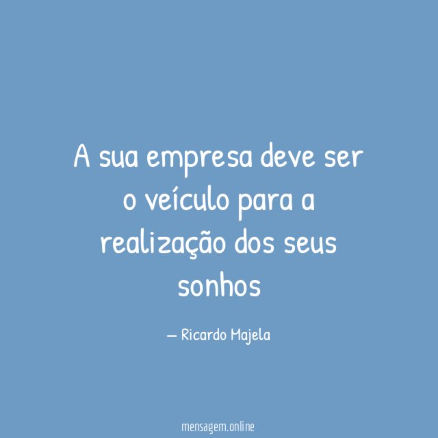 A sua empresa deve ser o veículo para