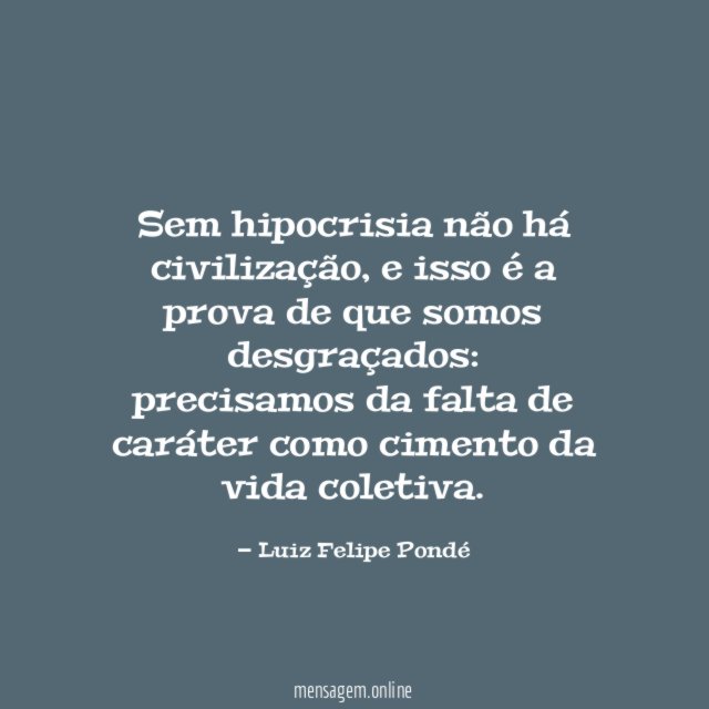 Sem hipocrisia não há civilização