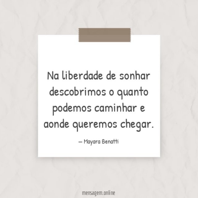 Na liberdade de sonhar descobrimos o quanto podemos