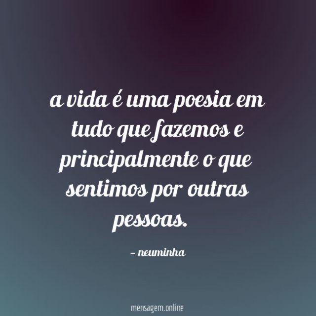 a vida é uma poesia em tudo que