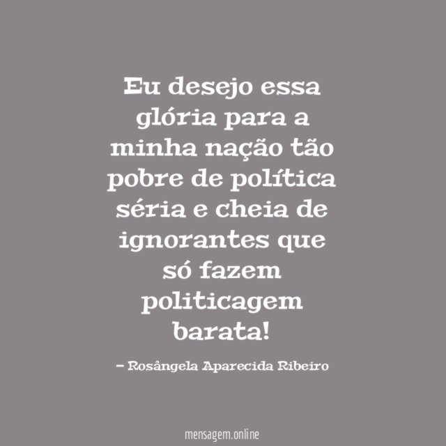 Eu desejo essa glória para a minha nação