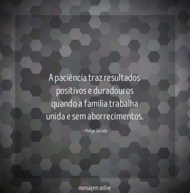 A paciência traz resultados positivos e duradouros quando