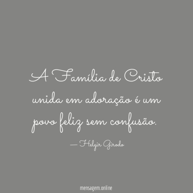 A Família de Cristo unida em adoração é
