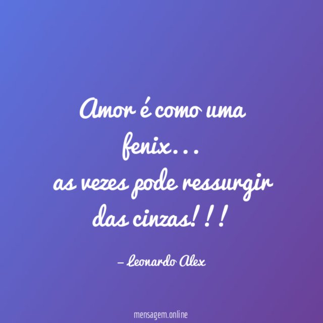Amor é como uma fenix