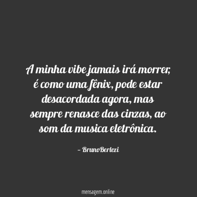 A minha vibe jamais irá morrer