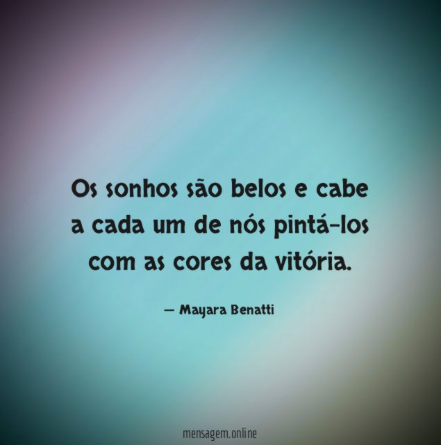 Os sonhos são belos e cabe a cada