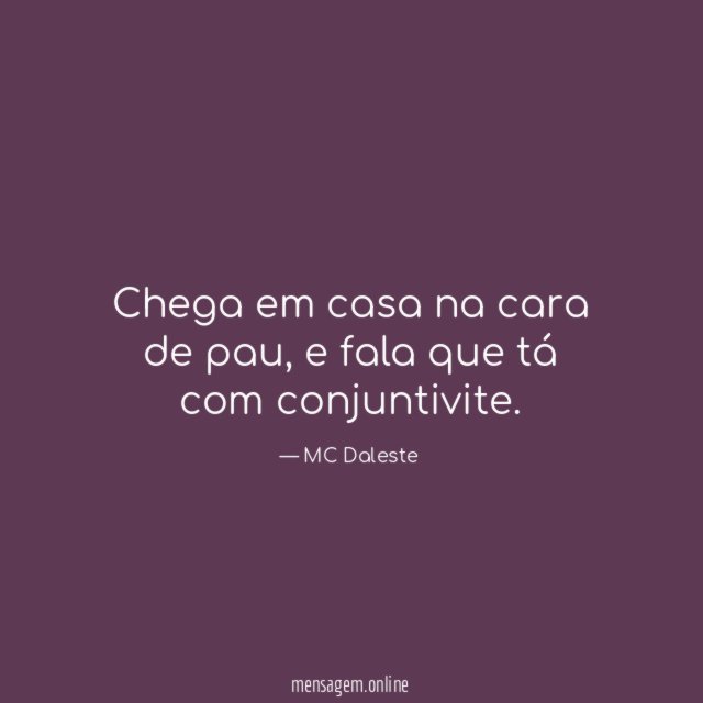 Chega em casa na cara de pau