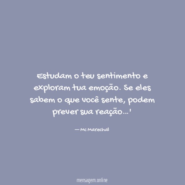 Estudam o teu sentimento e exploram tua emoção