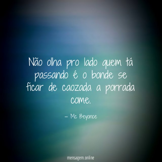 não olha pro lado quem tá passando é