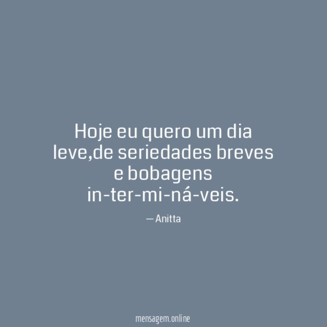 Hoje eu quero um dia leve