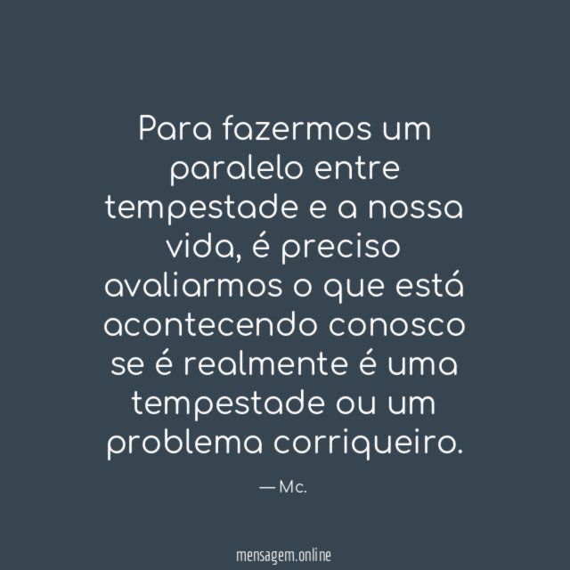 Para fazermos um paralelo entre tempestade e a nossa vida