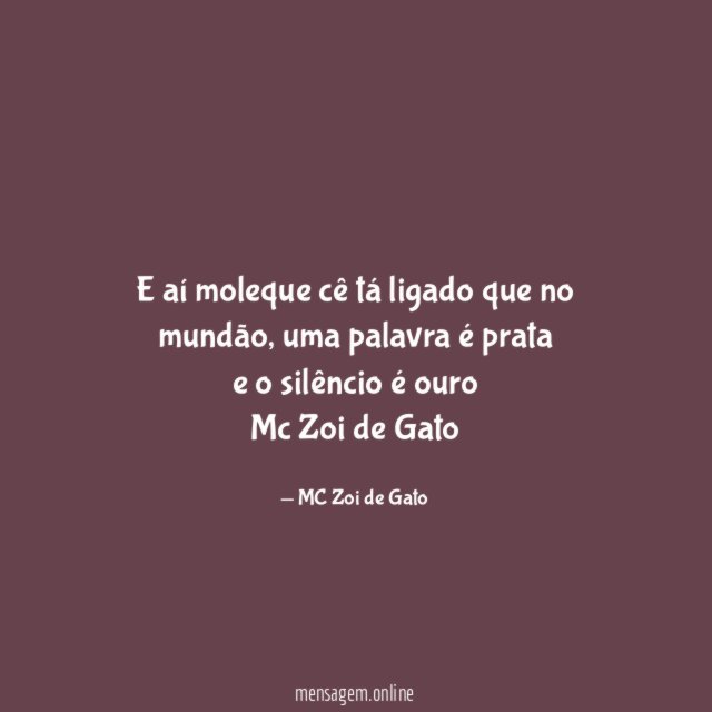E aí moleque cê tá ligado que no mundão