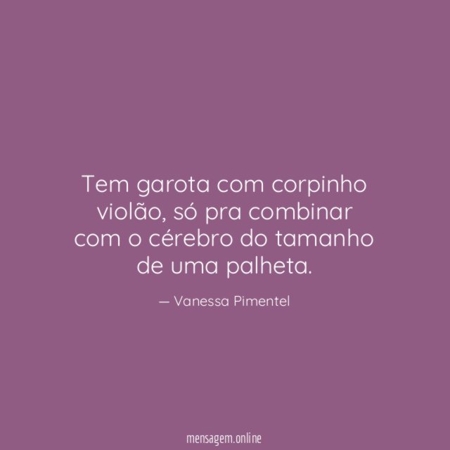 Tem garota com corpinho violão