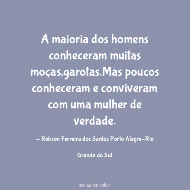 A maioria dos homens conheceram muitas moças