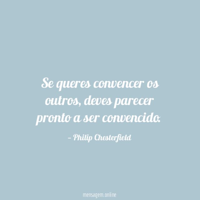 Se queres convencer os outros