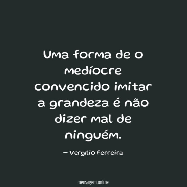 Uma forma de o medíocre convencido imitar a
