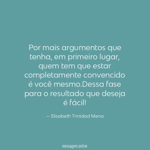 Por mais argumentos que tenha
