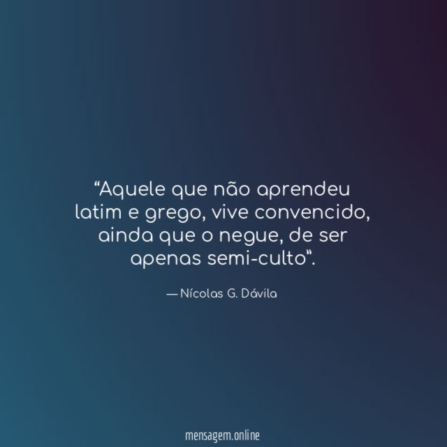 Aquele que não aprendeu latim e grego