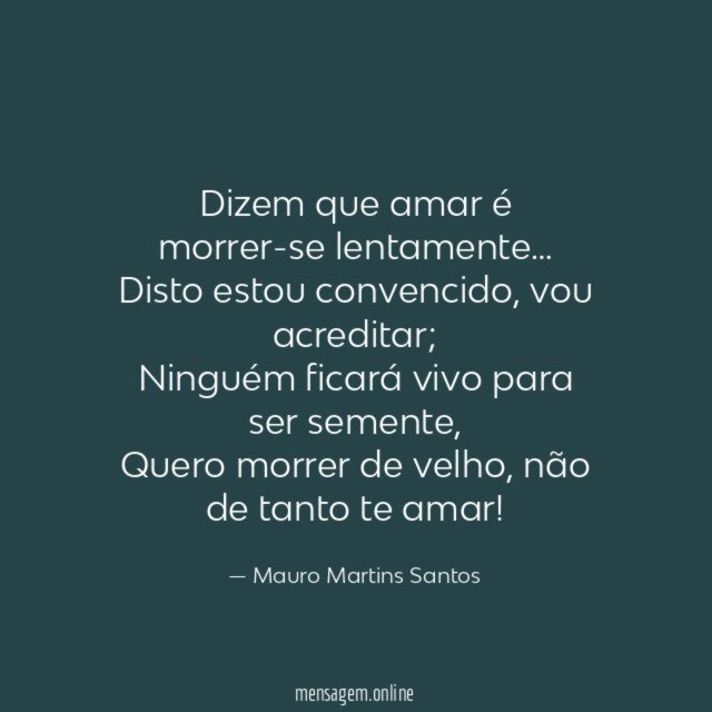 Dizem que amar é morrer-se lentamente