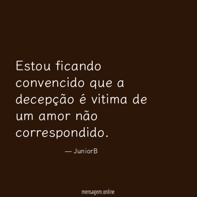 Estou ficando convencido que a decepção é vitima