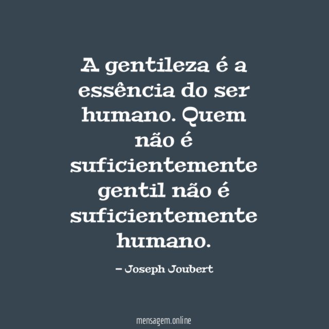 A gentileza é a essência do ser humano