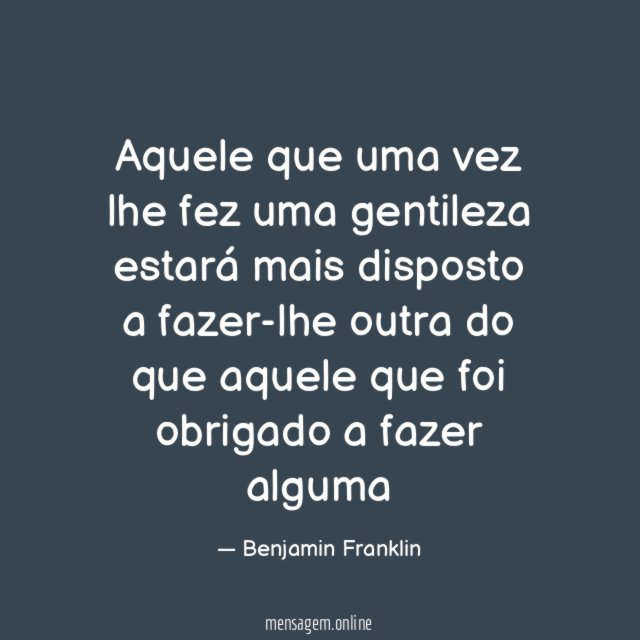 Aquele que uma vez lhe fez uma gentileza