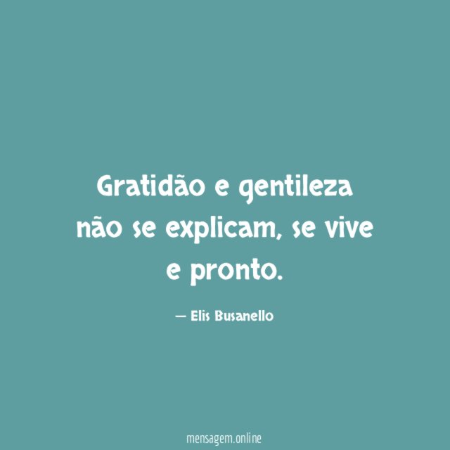 Gratidão e gentileza não se explicam